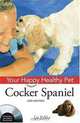 Cocker Spaniel: Your Happy Healthy Pet, with DVD, Liz Palika 