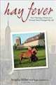 Hay Fever: How Chasing a Dream on a Vermont Farm Changed My Life, Angela Miller 