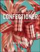The Art of the Confectioner: Sugarwork and Pastillage, Ewald Notter 
