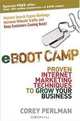 eBoot Camp: Proven Internet Marketing Techniques to Grow Your Business, Corey Perlman 
