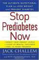 Stop Prediabetes Now: The Ultimate Plan to Lose Weight and Prevent Diabetes, Jack Challem, Ron, M.D. Hunninghake 