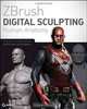 ZBrush Digital Sculpting Human Anatomy, Scott Spencer 