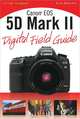 Canon EOS 5D Mark II Digital Field Guide, Brian McLernon 