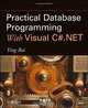 Practical Database Programming With Visual C#.NET, Ying Bai 