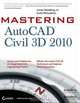 Mastering AutoCAD Civil 3D 2010, James Wedding, Scott McEachron 