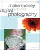 Make Money with your Digital Photography, Erin Manning 