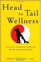 Head to Tail Wellness: Western Veterinary Medicine Meets Eastern Wisdom, Stacy Fuchino 