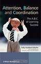 Attention, Balance and Coordination, Sally Goddard Blythe 