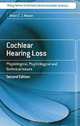 Cochlear Hearing Loss: Physiological, Psychological and Technical Issues, Brian Moore 