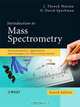 Introduction to Mass Spectrometry: Instrumentation, Applications, and Strategies for Data Interpretation, J. Throck Watson, O. David Sparkman 