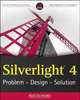 Silverlight 4: Problem - Design - Solution (Wrox Programmer to Programmer), Nick Lecrenski 