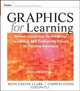 Graphics for Learning: Proven Guidelines for Planning, Designing, and Evaluating Visuals in Training Materials (Pfeiffer Essential Resources for Training and HR Professionals), Ruth C. Clark, Chopeta Lyons 