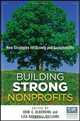 Building Strong Nonprofits: New Strategies for Growth and Sustainability, John Olberding, Lisa Barnwell Williams 