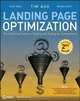 Landing Page Optimization: The Definitive Guide to Testing and Tuning for Conversions, Tim Ash, Maura Ginty, Rich Page 