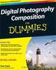 Digital Photography Composition For Dummies®, Thomas Clark 