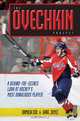 The Ovechkin Project: A Behind-the-Scenes Look at Hockeys Most Dangerous Player, Damien Cox, Gare Joyce 
