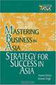 Strategy for Success in Asia in the Mastering Business in Asia series (Mastering Business in Asia), Andrew Delios, Kulwant Singh 