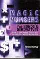 Magic Numbers for Bonds and Derivatives: How to Calculate the 25 Key Ratios for Investing Success, Peter Temple 