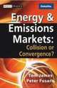 Energy & Emissions Markets: Collision or Convergence (Wiley Finance), Peter C. Fusaro, Tom James 