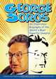 GEORGE SOROS: AN ILLUSTRATED BIOGRAPHY OF THE WORLD
