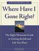 Where Have I Gone Right? : The Right Mountain Guide to Getting the Job and Life You Want, Jim Hayhurst 