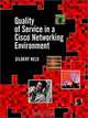 Quality of Service in a Cisco(r) Networking Environment, Gilbert Held 