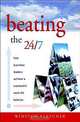 Beating the 24/7 : How Business Leaders Achieve a Successful Work/Life Balance, Winston Fletcher 