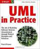 UML in Practice : The Art of Modeling Software Systems Demonstrated Through Worked Examples and Solutions, Pascal Roques 