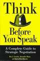Think Before You Speak: A Complete Guide to Strategic Negotiation, Roy J. Lewicki, Alexander Hiam, Karen Wise Olander 
