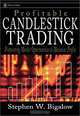 Profitable Candlestick Trading: Pinpointing Market Opportunities to Maximize Profits, Stephen Bigalow, Stephen W. Bigalow 