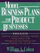 Model Business Plans for Product Businesses, William A. Cohen 