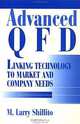 Advanced QFD: Linking Technology to Market and Company Needs, M. Larry Shillito 