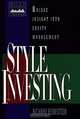 Style Investing : Unique Insight Into Equity Management (Frontiers in Finance Series), Richard Bernstein 