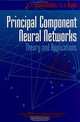 Principal Component Neural Networks : Theory and Applications (Adaptive and Learning Systems for Signal Processing, Communications and Control Series), K. I. Diamantaras, S. Y. Kung 