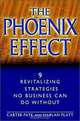 The Phoenix Effect: 9 Revitalizing Strategies No Business Can Do Without, Carter Pate, Harlan Platt 