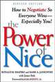 The Power of Nice: How to Negotiate So Everyone Wins- Especially You!, Revised Edition, Ronald M. Shapiro, Mark A. Jankowski, Ronald M. Shapiro, Mark A. Jankowski 
