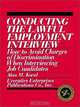 Conducting the Lawful Employment Interview : How to Avoid Charges of Discrimination When Interviewing Job Candidates, Alan M. Koral 