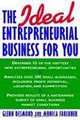 The Ideal Entrepreneurial Business for You, Glenn Desmond, Monica Faulkner 