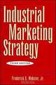 Industrial Marketing Strategy, 3rd Edition, Frederick E. Webster 