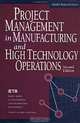 Project Management in Manufacturing and High Technology Operations (Wiley Series in Engineering and Technology Management), Adedeji Bodunde Badiru 