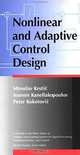 Nonlinear and Adaptive Control Design (Adaptive and Learning Systems for Signal Processing, Communications and Control Series), Miroslav Krsti&cacute;, Ioannis Kanellakopoulos, Petar V. Kokotovic 