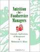 Nutrition for Foodservice Managers : Concepts, Applications, and Management, Mahmood A. Khan 