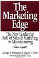 The Marketing Edge : The New Leadership Role of Sales & Marketing in Manufacturing (Oliver Wight Library), George E. Palmatier, Joseph S. Shull 