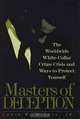 Masters of Deception : The Worldwide White-Collar Crime Crisis and Ways to Protect Yourself, Louis R. Mizell 