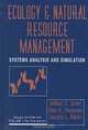 Ecology and Natural Resource Management : Systems Analysis and Simulation, William E. Grant, Ellen K. Pedersen, Sandra L. MarA­n 