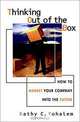 Thinking Out of the Box : How to Market Your Company Into the Future, Kathy C. Yohalem 
