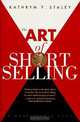 The Art of Short Selling (A Marketplace Book), Kathryn F. Staley, Marketplace Books 