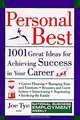 Personal Best : 1001 Great Ideas for Achieving Success in Your Career (The National Business Employment Weekly Premier Guides Series), Joe Tye 
