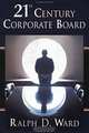 21st Century Corporate Board, Ralph D. Ward 