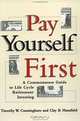 Pay Yourself First : A Commonsense Guide to Life-Cycle Retirement Investing, Timothy W. Cunningham, Clay B. Mansfield 